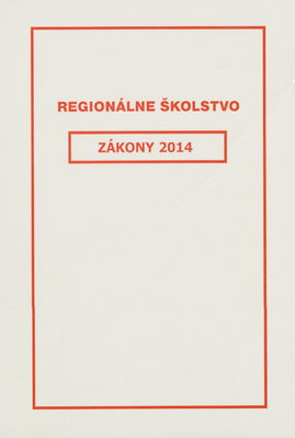 Regionálne školstvo : zákony 2014.