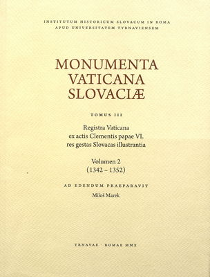 Registra Vaticana ex actis Clementis papae VI. res gestas Slovacas illustrantia. Volume 2, (1342-1352) /