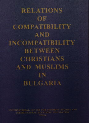Relations of compatibility and incompatibility between Christians and Muslims in Bulgaria