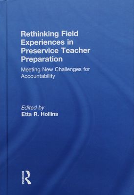 Rethinking field experiences in preservice teacher preparation : meeting new challenges for accountability /