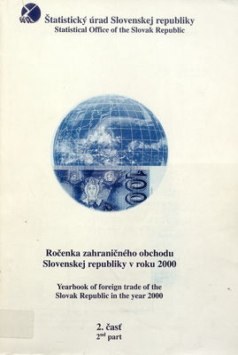 Ročenka zahraničného obchodu Slovenskej republiky za rok 2000 = Yearbook of foreign trade of the Slovak Republic for the year 2000. 2. časť