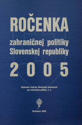 Ročenka zahraničnej politiky Slovenskej republiky 2005 /