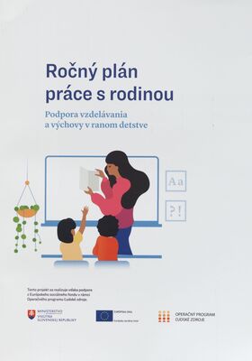 Ročný plán práce s rodinou : podpora vzdelávania a výchovy v rannom detstve /