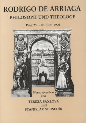 Rodrigo de Arriaga (+1667), Philosoph und Theologe : Prag 25.-28. Juni 1996 /