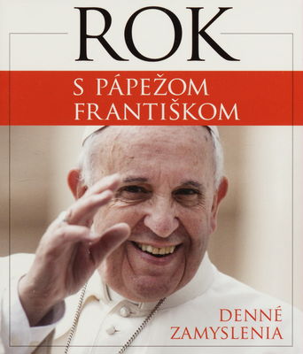 Rok s pápežom Františkom : denné zamyslenia /