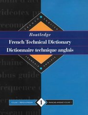 Routledge French technical dictionary. Volume 1., French-English.