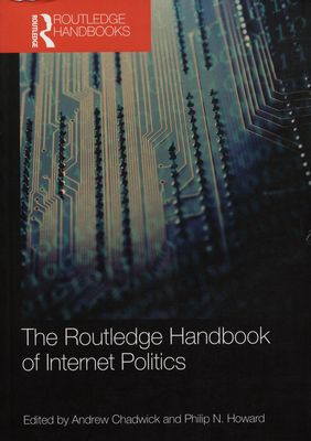 Routledge handbook of internet politics /