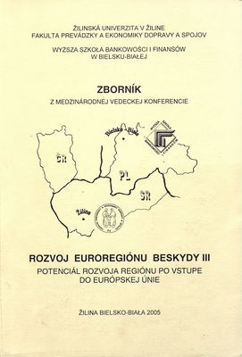 Rozvoj euroregiónu Beskydy. III : potenciál rozvoja regiónu po vstupe do Európskej únie : zborník medzinárodnej vedeckej konferencie /