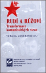 Rudí a růžoví : transformace komunistických stran /