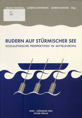 Rudern auf stürmischer See. Sozialethische Perspektiven in Mitteleuropa /