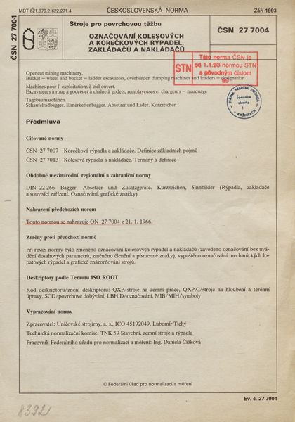 STN 27 7004: 1993, Stroje pro povrchovou těžbu. Označování kolesových a korečkových rýpadel, zakládačů a nakládačů.