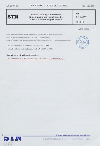 STN EN 60309-1: 2001 (35 4513), Vidlice, zásuvky a zásuvkové spojenia na priemyselné použitie Časť 1 Všeobecné použitie