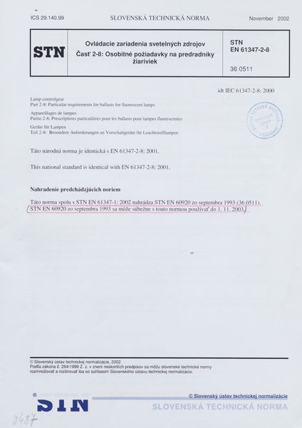 STN EN 61347-2-8: 2002 (36 0511), Ovládacie zariadenia svetelných zdrojov Časť 2-8 Osobitné požiadavky na predradníky žiariviek