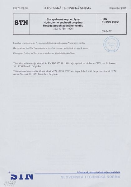 STN EN ISO 13758: 2001 (65 6477), Skvapalnené ropné plyny. Hodnotenie suchosti propánu. Metóda podchladeného ventilu (ISO 13758: 1996).