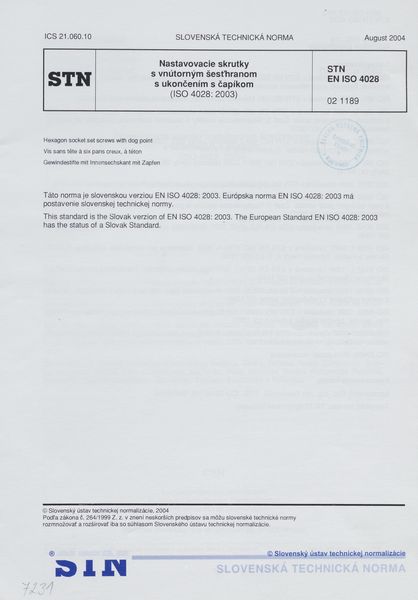 STN EN ISO 4028: 2004 (02 1189), Nastavovacie skrutky s vnútorným šesťhranom s ukončením s čapíkom (ISO 4028: 2003).