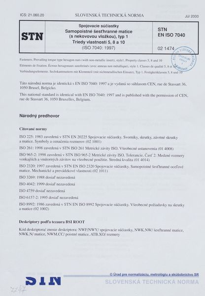 STN EN ISO 7040: 2000 (02 1474), Spojovacie súčiastky. Samopoistné šesťhranné matice (s nekovovou vložkou), typ 1. Triedy vlastností 5, 8 a 10 (ISO 7040: 1997).