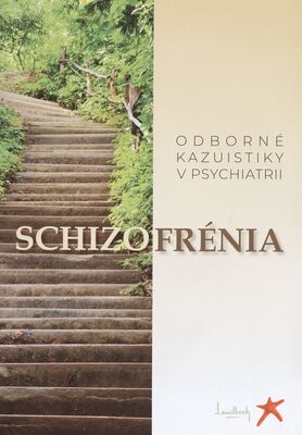 Schizofrénia : odborné kazuistiky v psychiatrii.