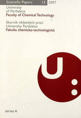 Scientific papers of the University of Pardubice : Faculty of Chemical Technology. Series A, 13 (2007) /