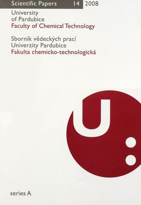 Scientific papers of the University of Pardubice : Faculty of chemical technology. Series A, 14 (2007) /