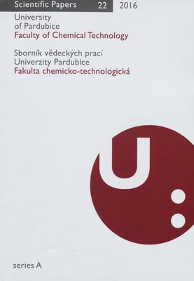 Scientific papers of the University of Pardubice : Faculty of chemical technology. Series A, 22 (2016) /