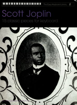 Scott Joplin 15 classic pieces for keyboard.