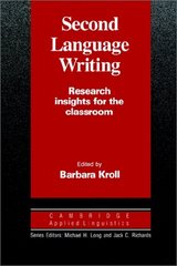 Second language writing : research insights for the classroom /