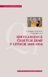 Sekularizace českých zemí v letech 1848-1914 /