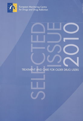 Selected issue 2010 : treatment and care for older drug users. /