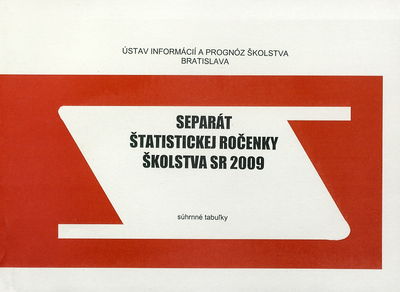 Separát štatistickej ročenky školstva SR 2009 : súhrnné tabuľky /