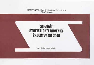 Separát štatistickej ročenky školstva SR 2010 : gymnáziá a konzervatória /