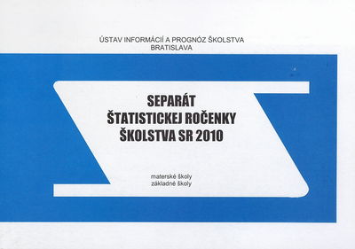 Separát štatistickej ročenky školstva SR 2010 : materské školy, základné školy /