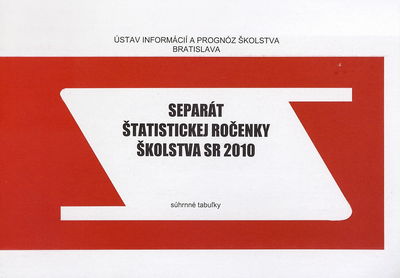 Separát štatistickej ročenky školstva SR 2010 : súhrné tabuľky /