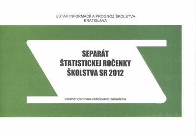 Separát štatistickej ročenky školstva SR 2012 : ostatné výchovno-vzdelávacie zariadenia /