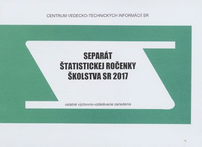 Separát štatistickej ročenky školstva SR 2017 : ostatné výchovno-vzdelávacie zariadenia /