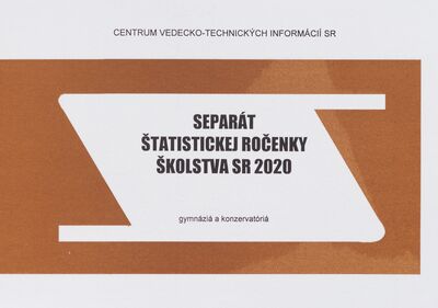 Separát štatistickej ročenky školstva SR 2020 : gymnáziá : stredné športové školy : konzervatóriá /