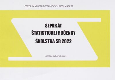 Separát štatistickej ročenky školstva SR 2022 : stredné odborné školy /