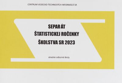 Separát štatistickej ročenky školstva SR 2023 : stredné odborné školy /