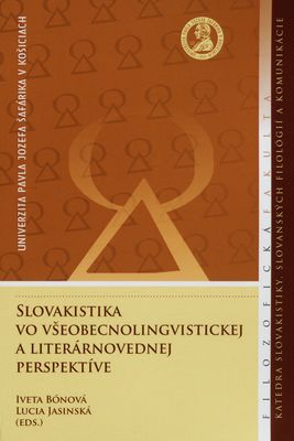 Slovakistika vo všeobecnolingvistickej a literárnovednej perspektíve /