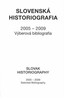 Slovenská historiografia 2005-2004 : výberová bibliografia /