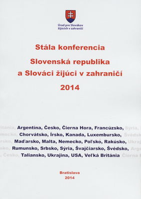 Slovenská republika a Slováci žijúci v zahraničí : stála konferencia 2014 : Bratislava, 30.-31. októbra 2014 /