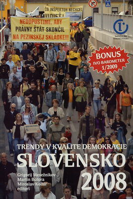 Slovensko 2008 : trendy v kvalite demokracie /
