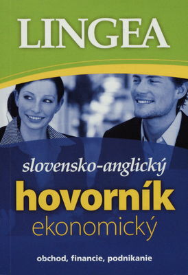 Slovensko-anglický hovorník ekonomický / : [slovník vytvoril kolektív pracovníkov Lingea].