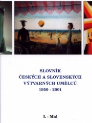 Slovník českých a slovenských výtvarných umělců 1950-2001 7. L-Mal. /