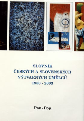 Slovník českých a slovenských výtvarných umělců 1950-2003. XI., Pau-Pop /