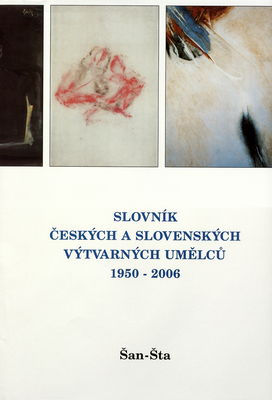 Slovník českých a slovenských výtvarných umělců 1950-2006. XVI., Šan-Šta /