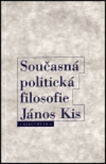 Současná politická filosofie. : Sborník textů anglosaských autorů 20. století. /