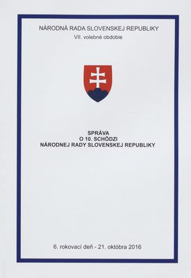 Správa o 10. schôdzi Národnej rady Slovenskej republiky : 6. rokovací deň - 21. októbra 2016 : VII. volebné obdobie. [VI. časť].