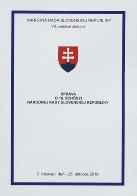 Správa o 10. schôdzi Národnej rady Slovenskej republiky : 7. rokovací deň - 25. októbra 2016 : VII. volebné obdobie. [VII. časť].