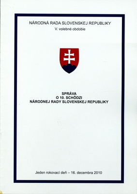 Správa o 10. schôdzi Národnej rady Slovenskej republiky : jeden rokovací deň - 16. decembra 2010 : V. volebné obdobie.