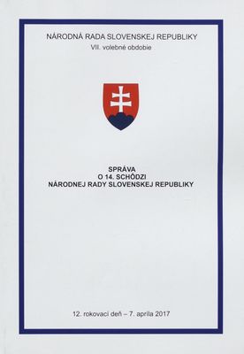 Správa o 14. schôdzi Národnej rady Slovenskej republiky : 12. rokovací deň - 7. apríla 2017 : VII. volebné obdobie. [VII. časť].